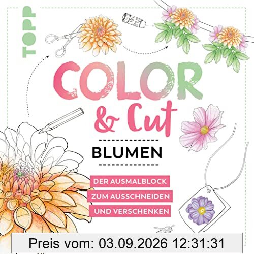 Color & Cut - Blumen: Der Ausmalblock zum Ausschneiden und Verschenken