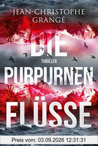 Die purpurnen Flüsse: Thriller .
