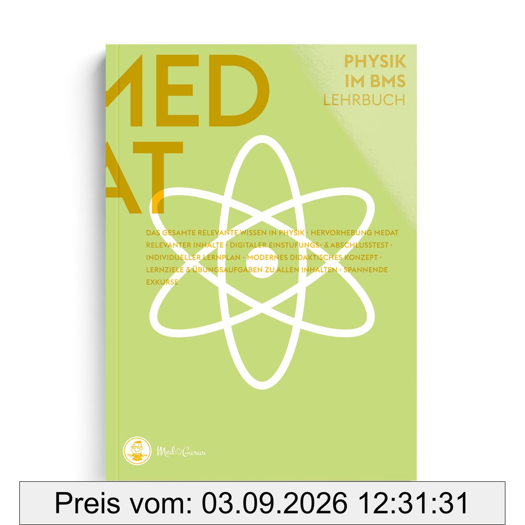MedGurus - MedAT Vorbereitung - Physik Lehrbuch zur Vorbereitung auf den Basiskenntnistest für medizinische Studiengänge BMS im Aufnahmeverfahren MedAT für das Medizinstudium in Österreich