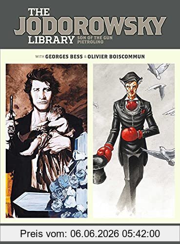 Alejandro Jodorowsky The Jodorowsky Library, Book Two, Son Of The Gun • Pietrolino (Volume 2)
