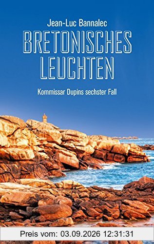 Bretonisches Leuchten: Kommissar Dupins sechster Fall (Kommissar Dupin ermittelt)