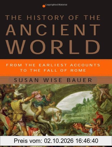 The History of the Ancient World: From the Earliest Accounts to the Fall of Rome