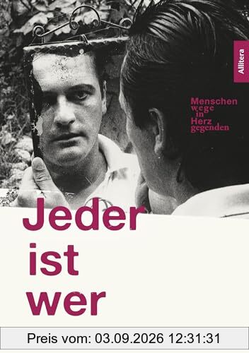 Jeder ist wer: Lebenswege: Menschenwege in Herzgegenden