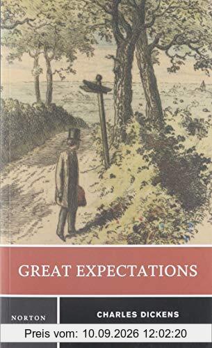 Great Expectations - A Norton Critical Edition: Authoritative Text, Backgrounds, Contexts, Criticism (Norton Critical Editions, Band 0)