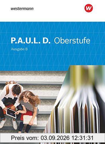 P.A.U.L. D. - Persönliches Arbeits- und Lesebuch Deutsch - Für die Oberstufe in Baden-Württemberg u.a.: Schülerband