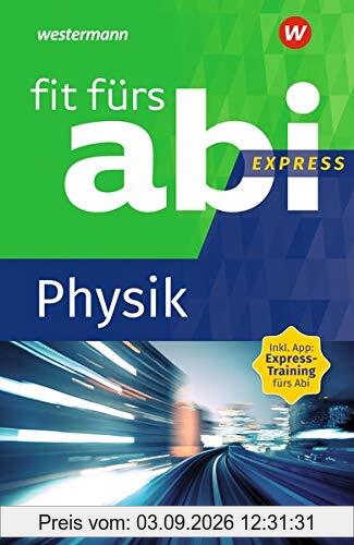 Fit fürs Abi Express: Physik