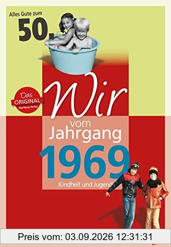 Wir vom Jahrgang 1969 - Kindheit und Jugend (Jahrgangsbände): 50. Geburtstag