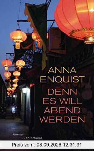Denn es will Abend werden: Roman