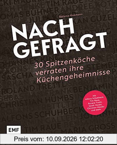 Nachgefragt – 30 Spitzenköche verraten ihre Küchengeheimnisse: Mit Alfons Schuhbeck, Tim Raue, Roland Trettl, Sarah Henke, Christian Hümbs und mehr
