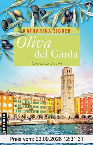 Oliva del Garda: Gardasee-Krimi (Kriminalromane im GMEINER-Verlag)