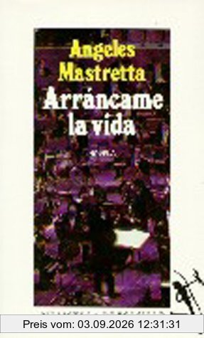 Arrancame la vida