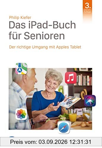 Das iPad-Buch für Senioren: Der richtige Umgang mit Apples Tablet