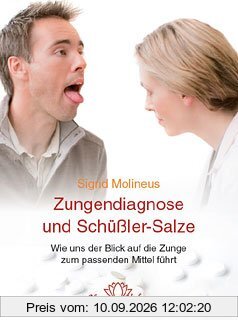 Zungendiagnose und Schüßler-Salze: Wie uns der Blick auf die Zunge zum passenden Mittel führt