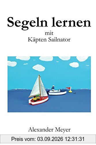 Segeln lernen mit Käpten Sailnator