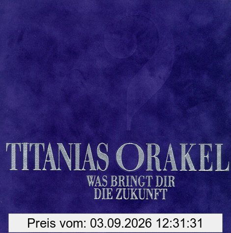 Titanias Orakel. Was bringt dir die Zukunft?