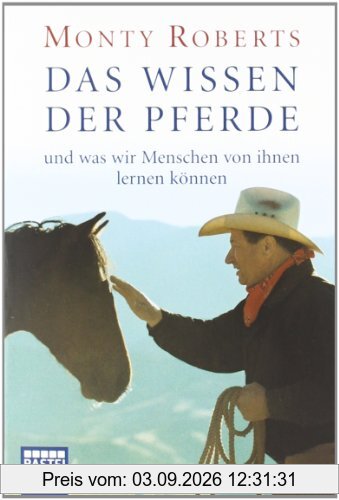 Das Wissen der Pferde: und was wir Menschen von ihnen lernen können