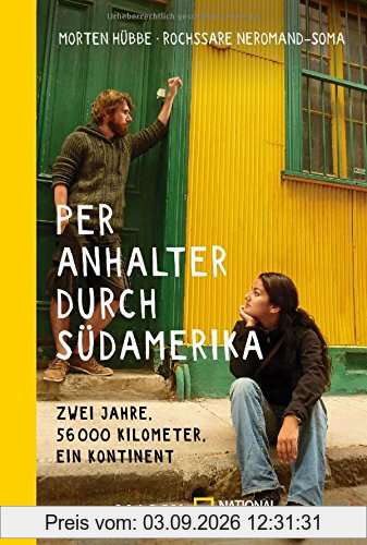Per Anhalter durch Südamerika: Zwei Jahre, 56.000 Kilometer, ein Kontinent