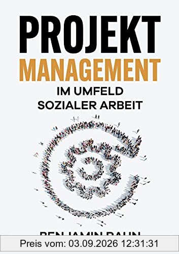 Projektmanagement - Im Umfeld sozialer Arbeit