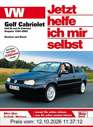 VW Golf III/IV Cabriolet: 1993 - 2002 (Jetzt helfe ich mir selbst)