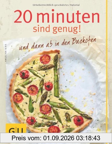 20 Minuten sind genug! und dann ab in den Backofen (GU Themenkochbuch)