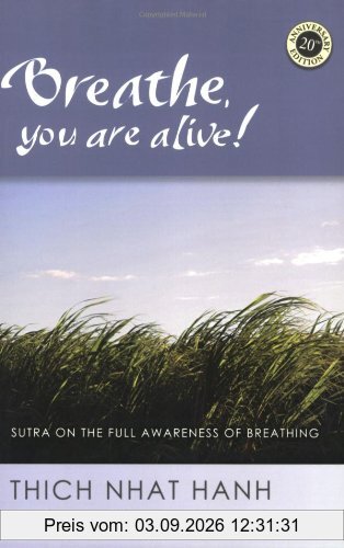 Breathe, You Are Alive!: The Sutra on the Full Awareness of Breathing