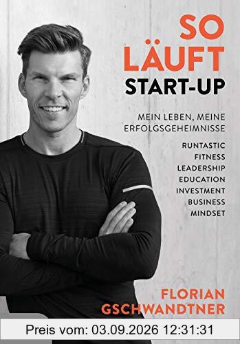 So läuft Start-up: Mein Leben, meine Erfolgsgeheimnisse