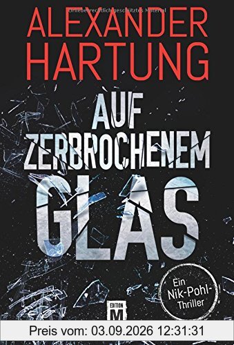 Auf zerbrochenem Glas (Ein Nik-Pohl-Thriller, Band 1)