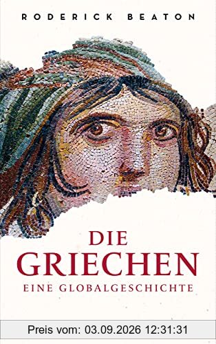 Die Griechen: Eine Globalgeschichte