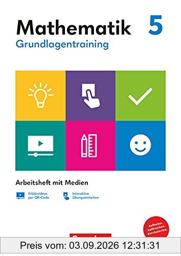 Grundlagentraining Mathematik - Mittlere Schulform - 5. Schuljahr: Arbeitsheft mit Medien - Inkl. Erklärvideos und interaktiven Übungen