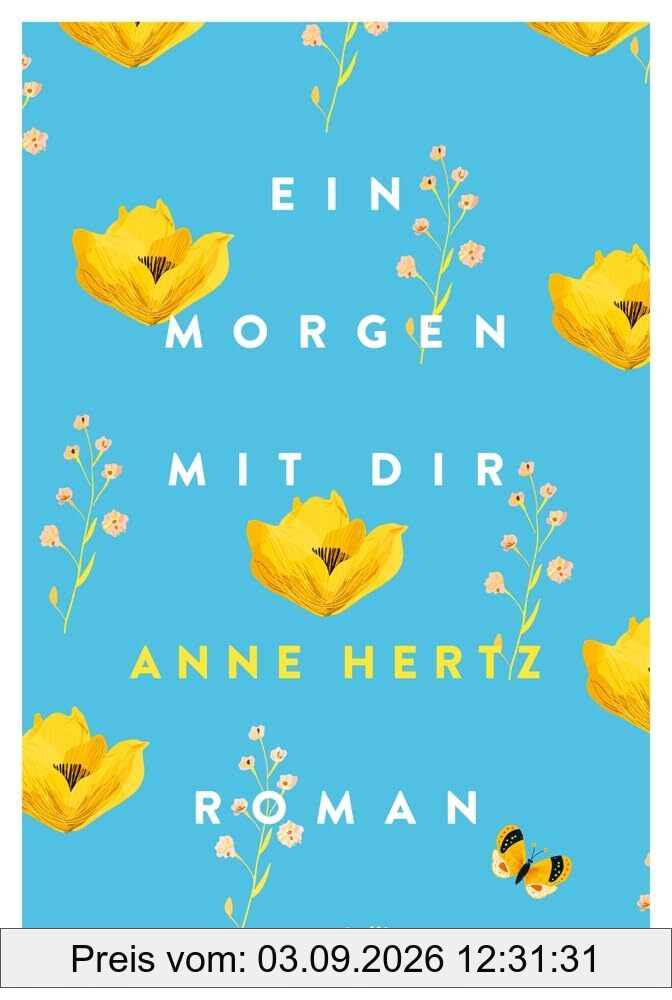 Ein Morgen mit dir: Eine warme Geschichte über die Heimat im Herzen und den Mut, neu anzufangen