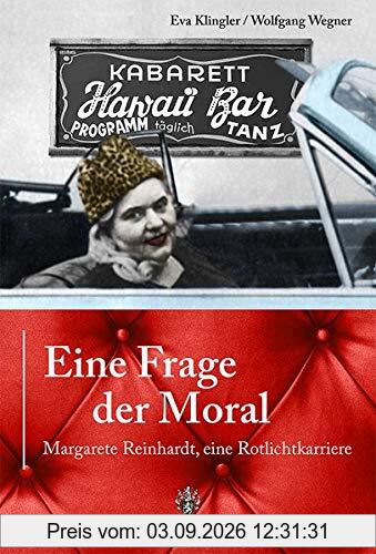 Eine Frage der Moral: Margarete Reinhardt, eine Rotlichtkarriere
