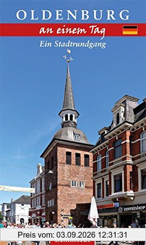 Oldenburg an einem Tag: Ein Stadtrundgang