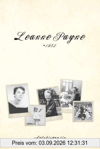 Leanne Payne * 1932: Autobiografie