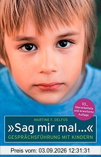 »Sag mir mal ...« Gesprächsführung mit Kindern (4 - 12 Jahre) (Beltz Taschenbuch)