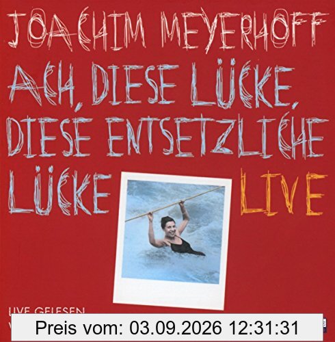 Ach, diese Lücke, diese entsetzliche Lücke. Live