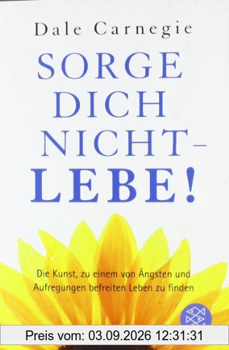 Sorge dich nicht - lebe!