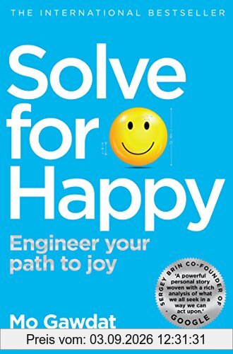 Solve For Happy: Engineer Your Path to Joy