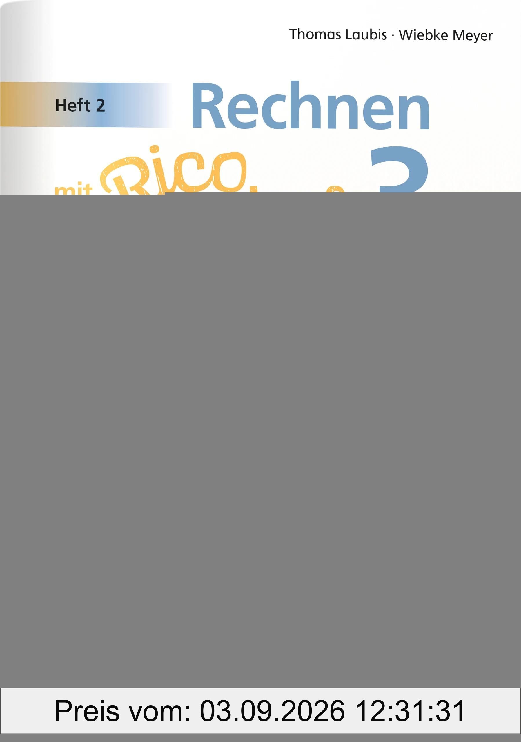 Rechnen mit Rico Schnabel 3, Heft 2 – Selbstständig das Multiplizieren und Dividieren trainieren