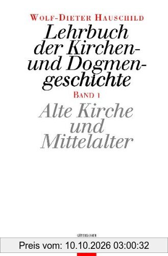 Lehrbuch der Kirchen- und Dogmengeschichte, Bd.1, Alte Kirche und Mittelalter