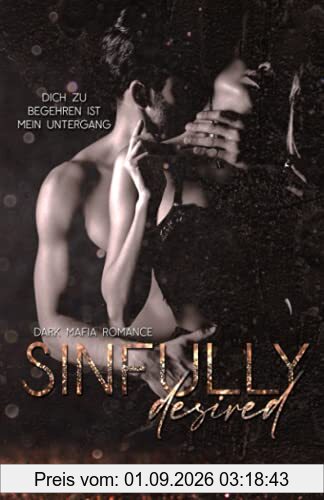 SINFULLY DESIRED: Eine Dark Mafia Romance