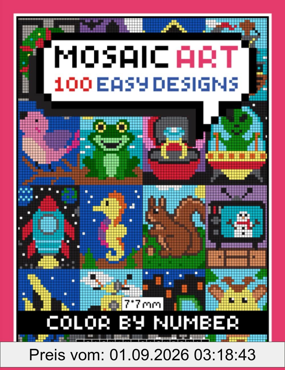 Mosaic Art Color By Number: 100 Easy Designs Coloring Book for Adults Relaxation and Stress Relief with 7*7 mm sections