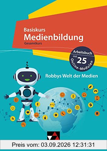Basiskurs Medienbildung – Baden-Württemberg / Basiskurs Medienbildung Gesamtkurs: 25 Online-Module und Arbeitsbuch zum Erwerb der Medienkompetenz