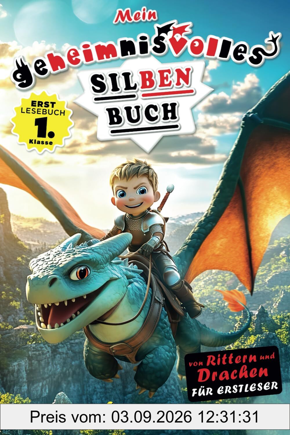 Von Rittern & Drachen – mein geheimnisvolles Silbenbuch für Erstleser (Erstlesebuch 1. Klasse) (Lesebücher 1. Klasse, Band 6)
