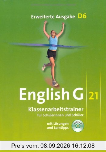 English G 21 - Erweiterte Ausgabe D: Band 6: 10. Schuljahr - Klassenarbeitstrainer mit Lösungen und CD