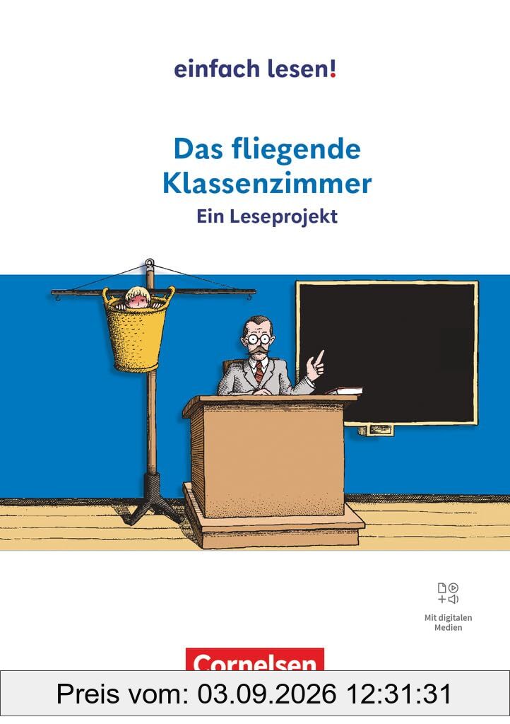 Einfach lesen! - Leseprojekte - Leseförderung ab Klasse 5 - Ausgabe ab 2024: Das fliegende Klassenzimmer - Ein Leseprojekt nach dem gleichnamigen ... - Arbeitsbuch mit Lösungen - Mit Audios