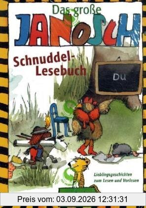 Das große Janosch-Schnuddel-Lesebuch: Lieblingsgeschichten zum Lesen und Vorlesen