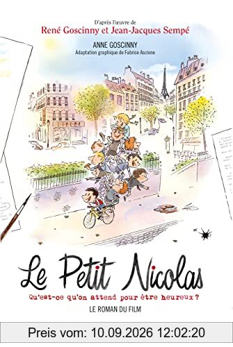 Le petit Nicolas : qu'est-ce qu'on attend pour être heureux ? : le roman du film