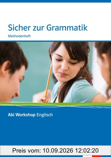 Abi Workshop Englisch. Sicher in Grammatik. Klasse 10 (G8), Klasse 11 (G9)