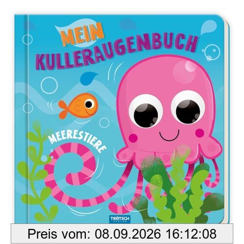 Trötsch Pappenbuch mit Kulleraugen Mein Kulleraugenbuch Meerestiere: Entdeckerbuch Beschäftigungsbuch Spielbuch