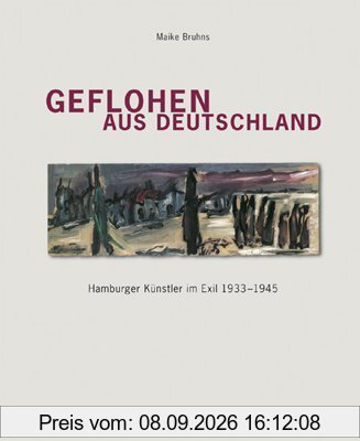 Geflohen aus Deutschland: Hamburger Künstler im Exil 1933-1945